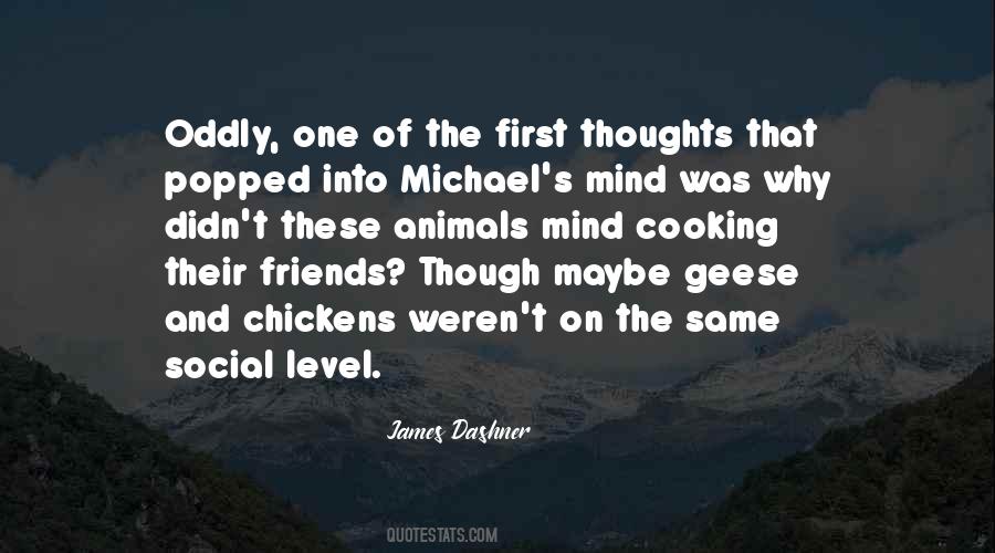 Animals Are My Friends Quotes #1368478