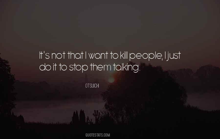 Stop Talking To Them Quotes #331900