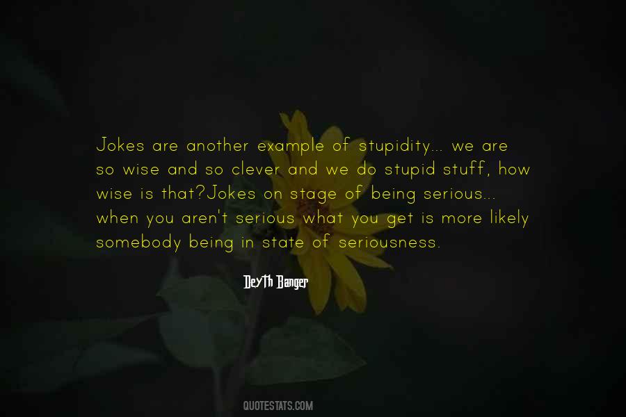 Stupid Wise Quotes #1514004