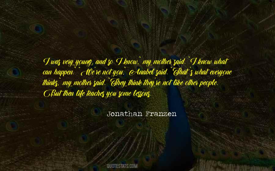 Everyone Teaches You Something Quotes #1366776