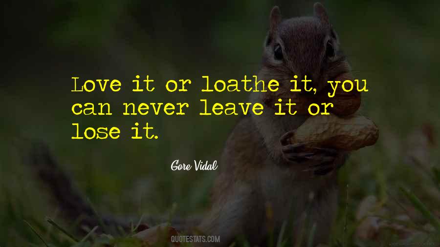 Never Leave The One You Love Quotes #681383