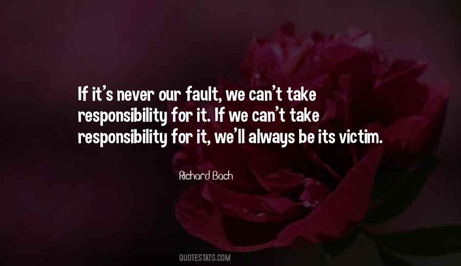 Always The Victim Never Your Fault Quotes #451355