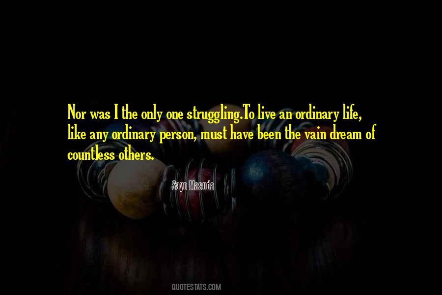 I Only Have One Life Quotes #1257877