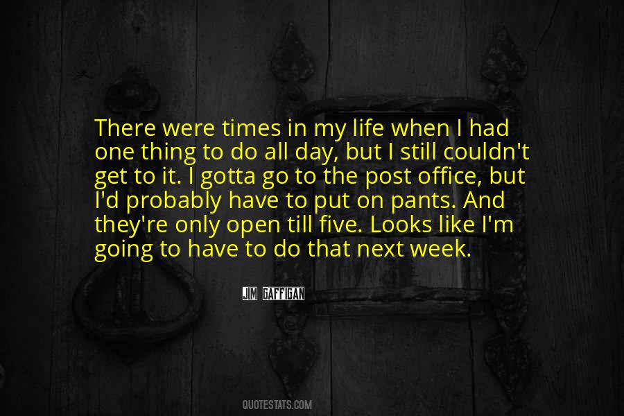 I Only Have One Life Quotes #349343