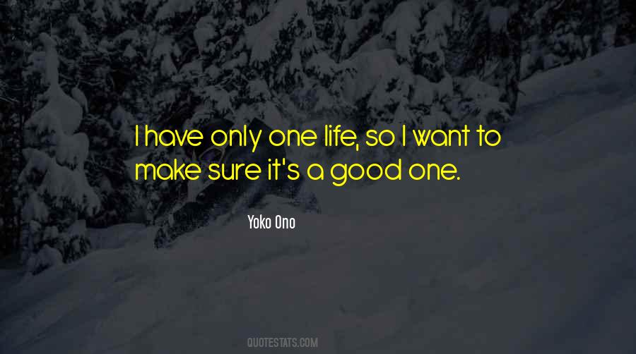 I Only Have One Life Quotes #430537