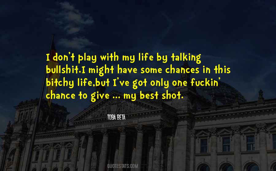 I Only Have One Life Quotes #601417