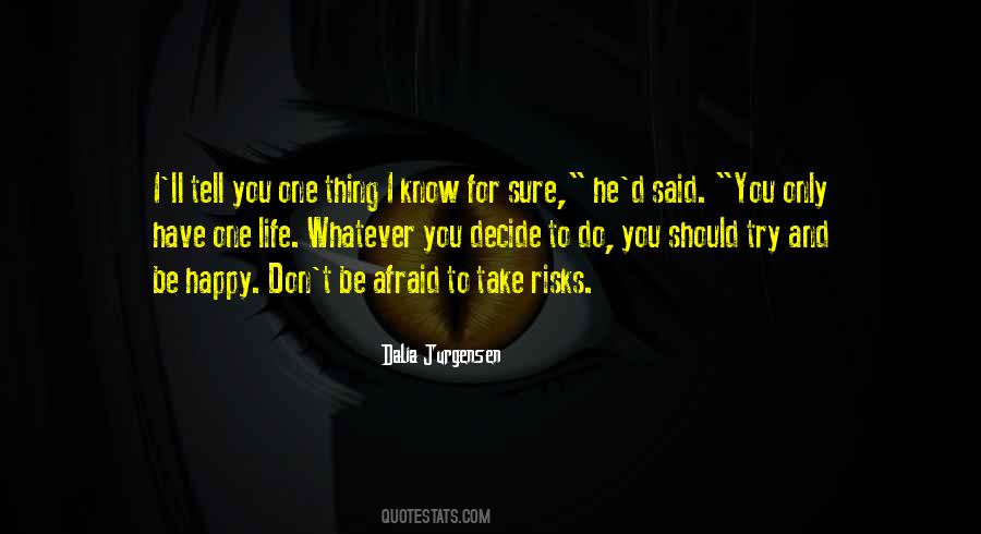 I Only Have One Life Quotes #702001