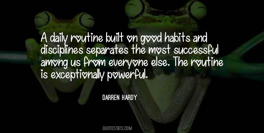 Routine Is Good Quotes #58599