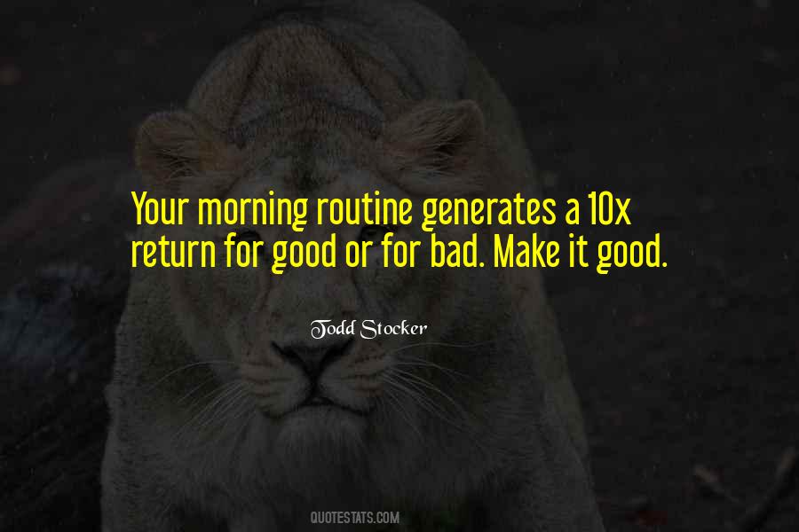 Routine Is Good Quotes #999580