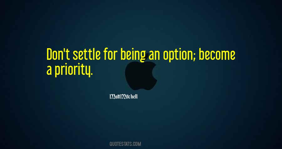 I Want To Be A Priority Not An Option Quotes #1348350