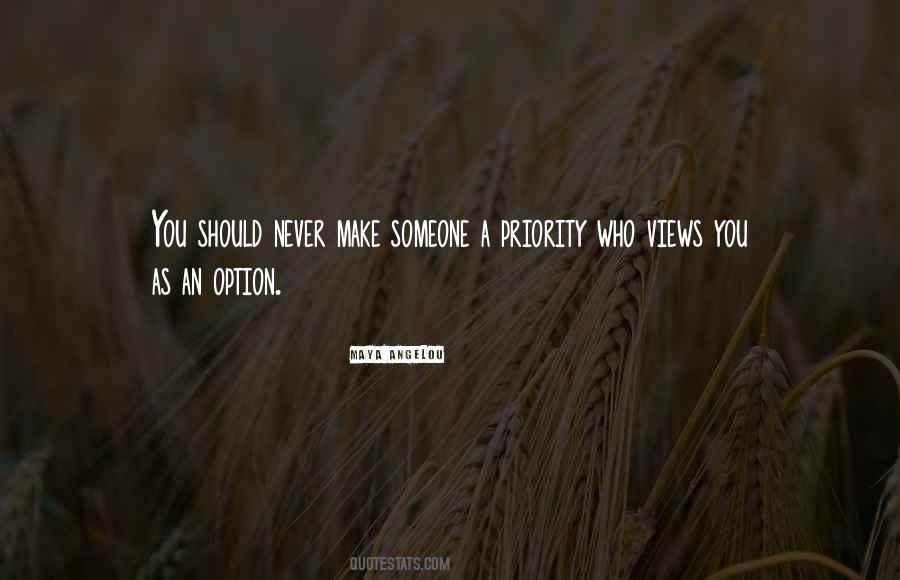 I Want To Be A Priority Not An Option Quotes #590611