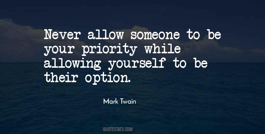 I Want To Be A Priority Not An Option Quotes #705423