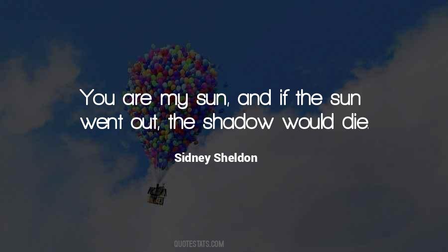 Quotes About Sun Shadow #1077110