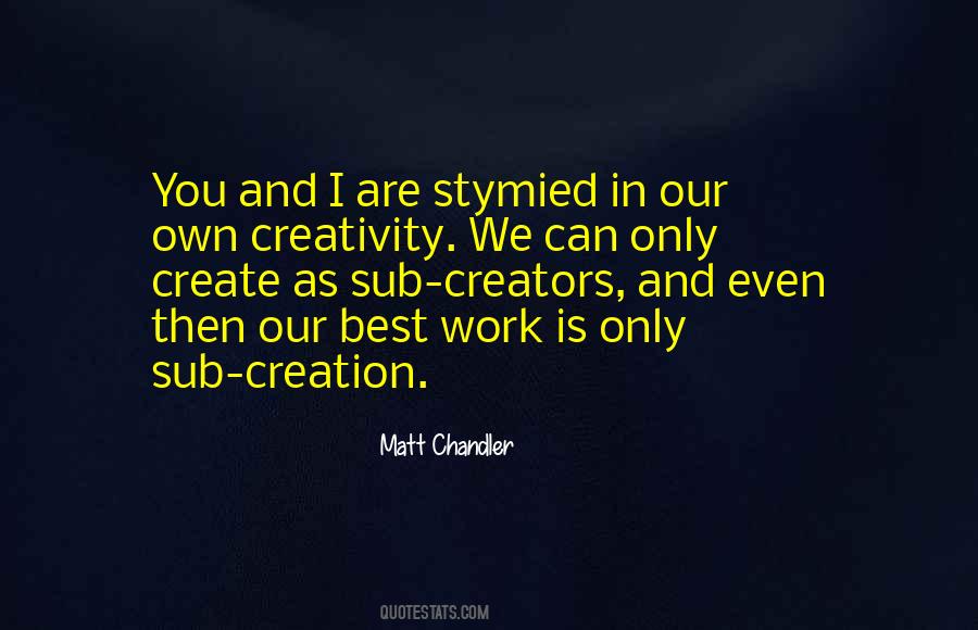 Best Creation Quotes #1338365