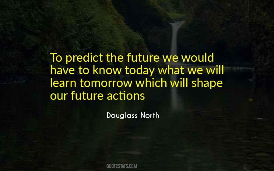Cant Predict The Future Quotes #614299