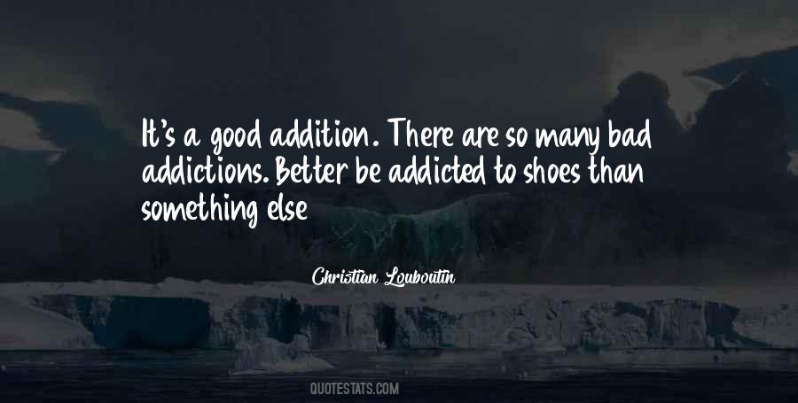 Addiction Is Bad Quotes #743663