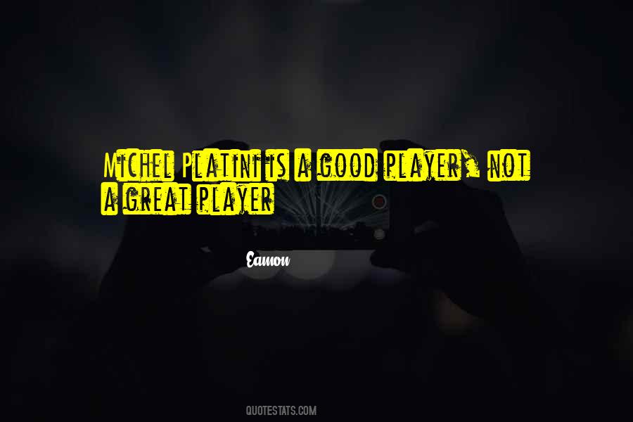 Good Player Vs Great Player Quotes #652720