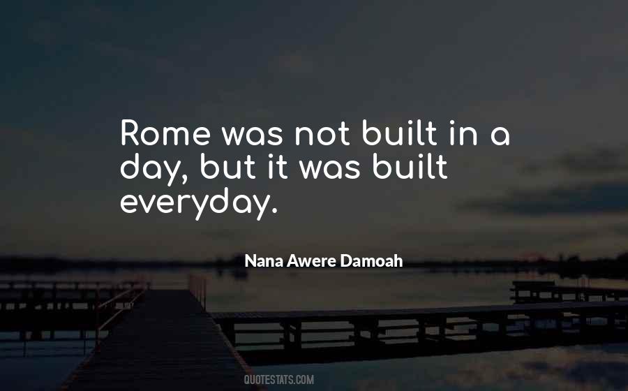 Rome Was Not Built In One Day Quotes #1200722