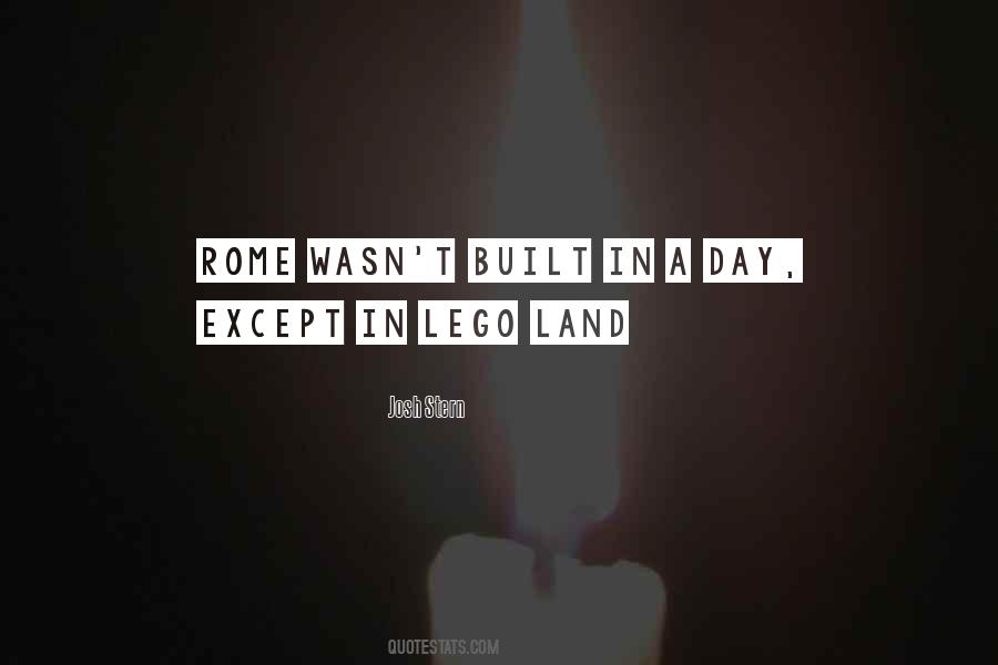 Rome Was Not Built In One Day Quotes #1269506