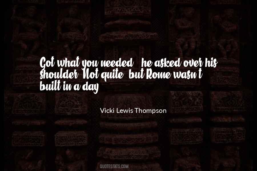Rome Was Not Built In One Day Quotes #1635654