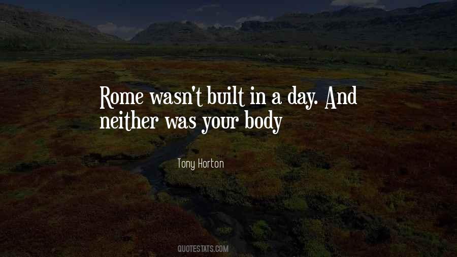 Rome Was Not Built In One Day Quotes #1837692