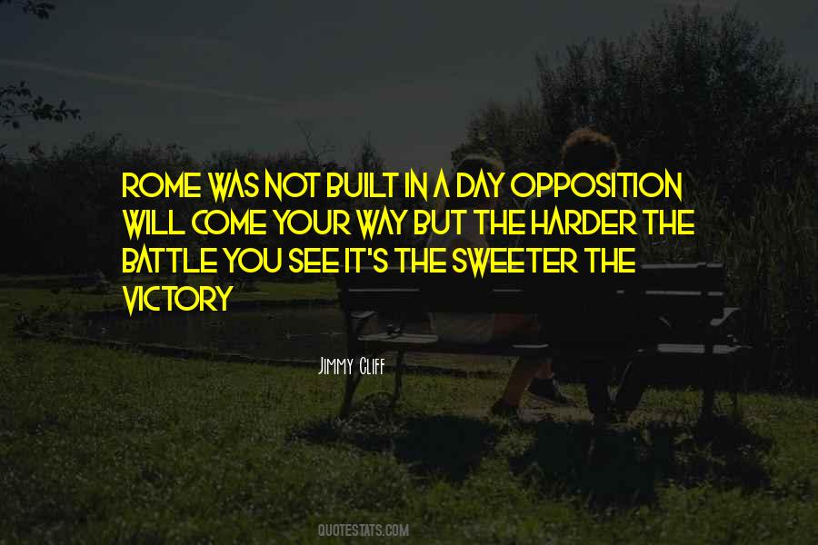 Rome Was Not Built In One Day Quotes #1863803