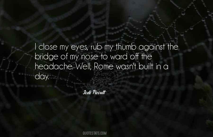 Rome Was Not Built In One Day Quotes #236694