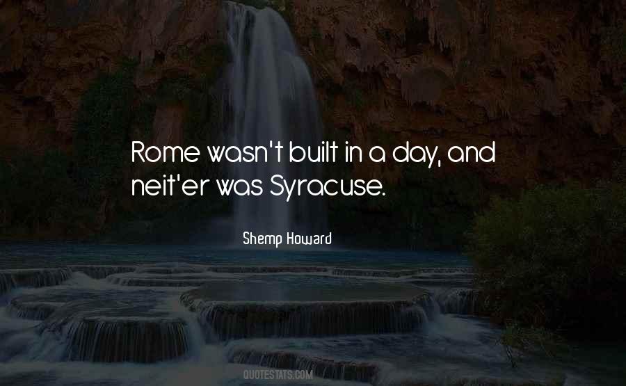 Rome Was Not Built In One Day Quotes #668242