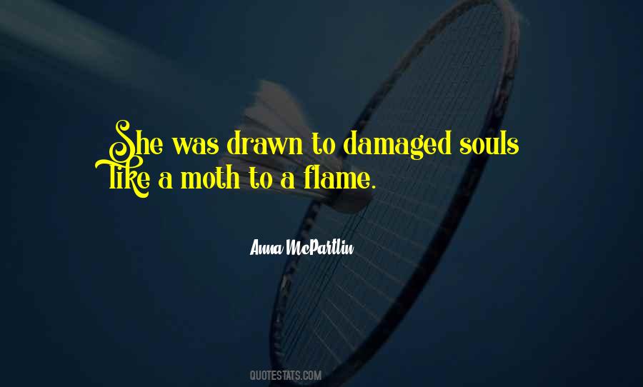Like A Moth To A Flame Quotes #783435