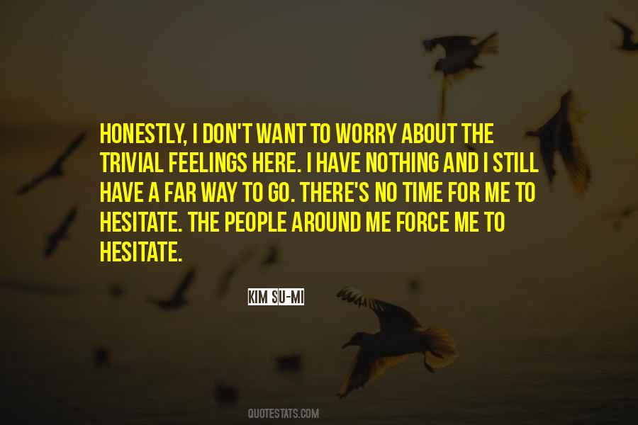 No Time To Worry Quotes #1528432