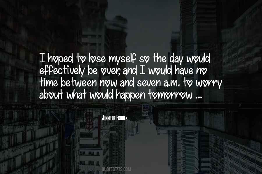 No Time To Worry Quotes #892651