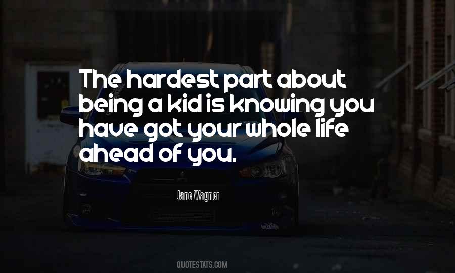 Hardest Part Of My Life Quotes #1840689