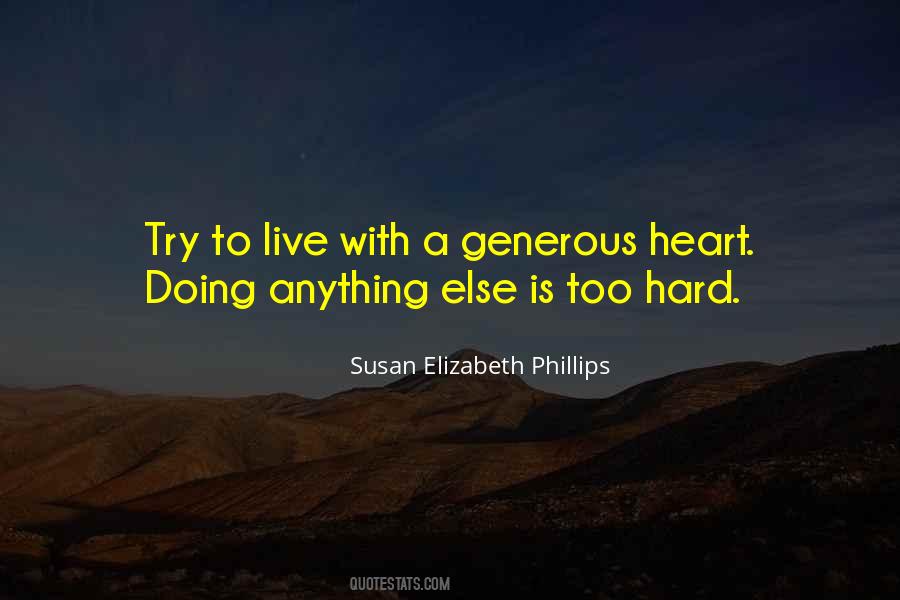 Heart Is Generous Quotes #1807181