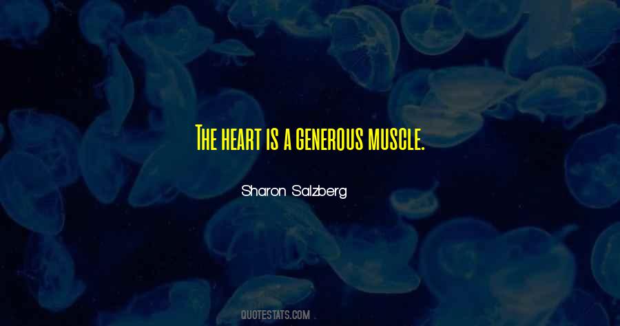 Heart Is Generous Quotes #632573