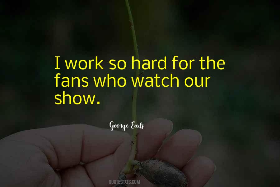 Work So Hard Quotes #125490