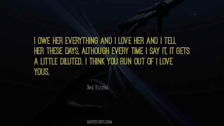 I Owe You Everything Quotes #1037677