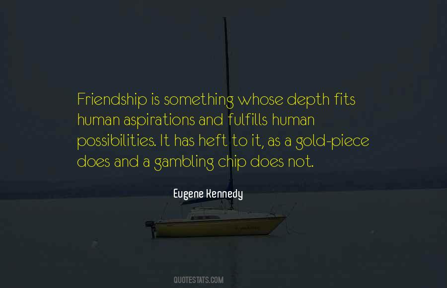 Depth Of Friendship Quotes #1467009