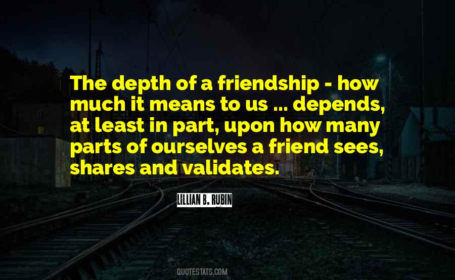 Depth Of Friendship Quotes #1771391