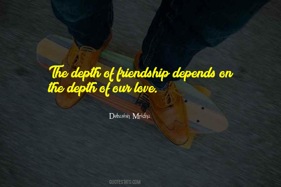 Depth Of Friendship Quotes #315595
