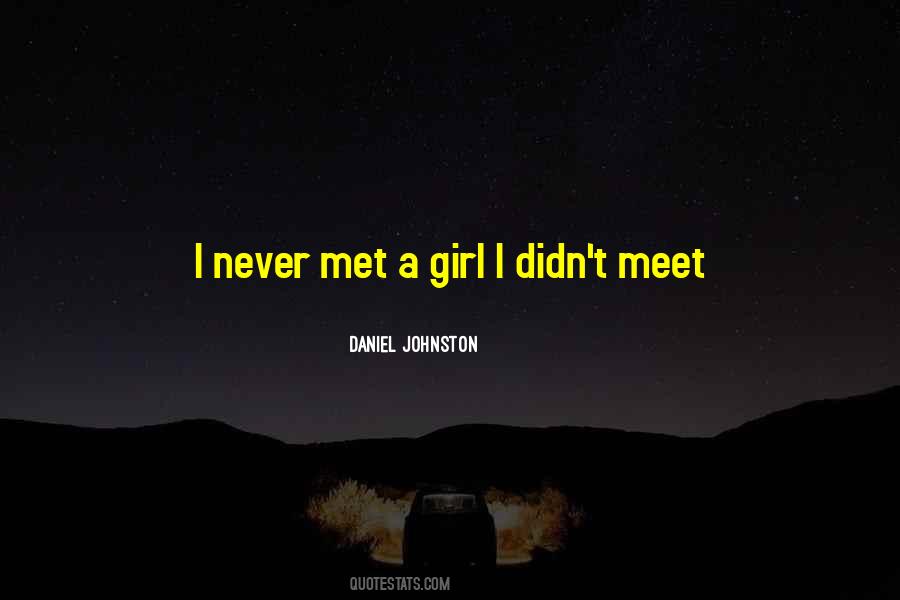 I Met A Girl Quotes #1877616