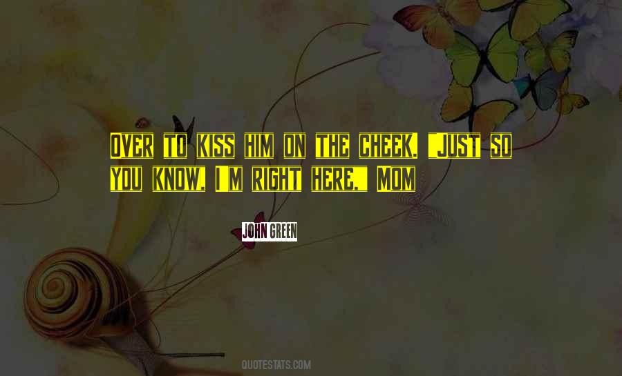 Kiss Cheek Quotes #1313298