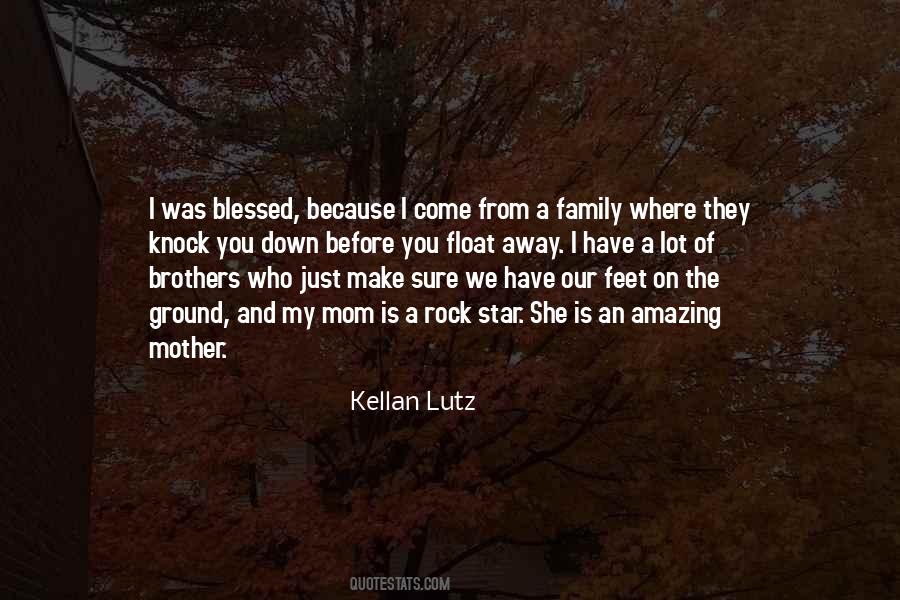 Blessed To Be Their Mom Quotes #1656350