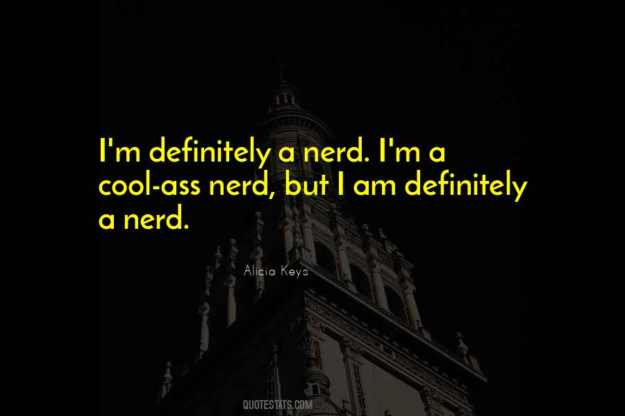 I Am A Nerd Quotes #582991