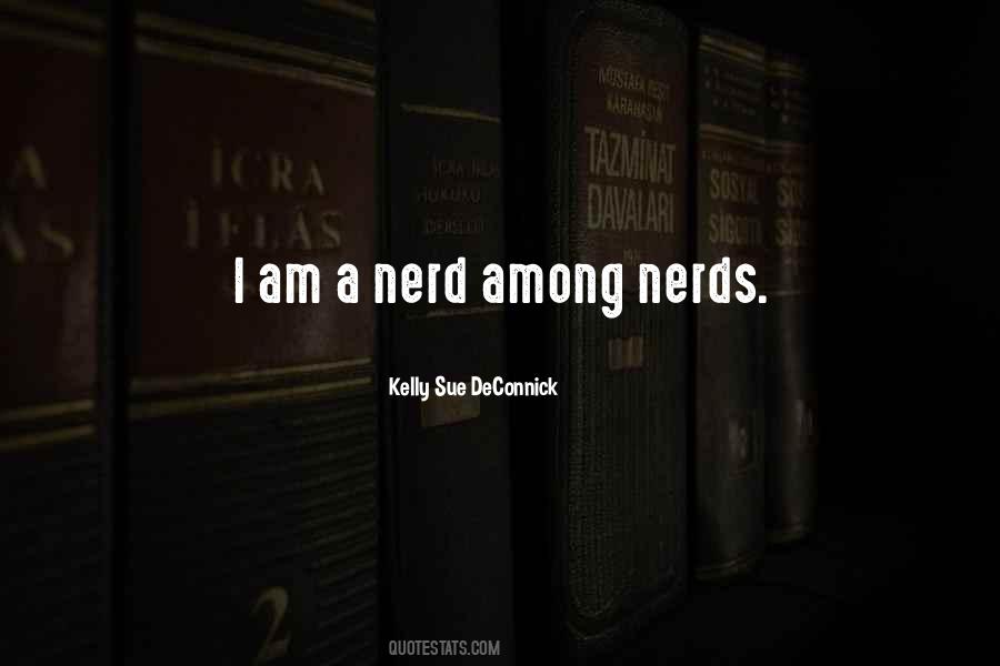 I Am A Nerd Quotes #798252