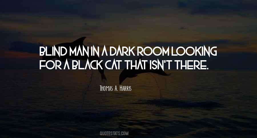 Black Cat In A Dark Room Quotes #258298