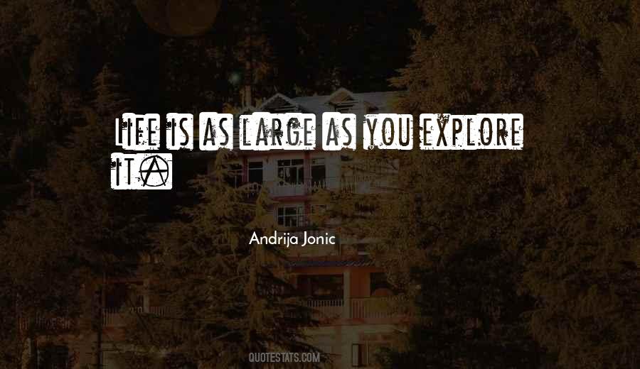 Life Explore Quotes #810942