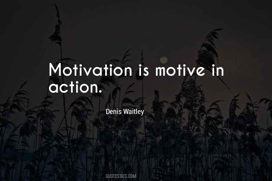 Action Motivation Quotes #425698