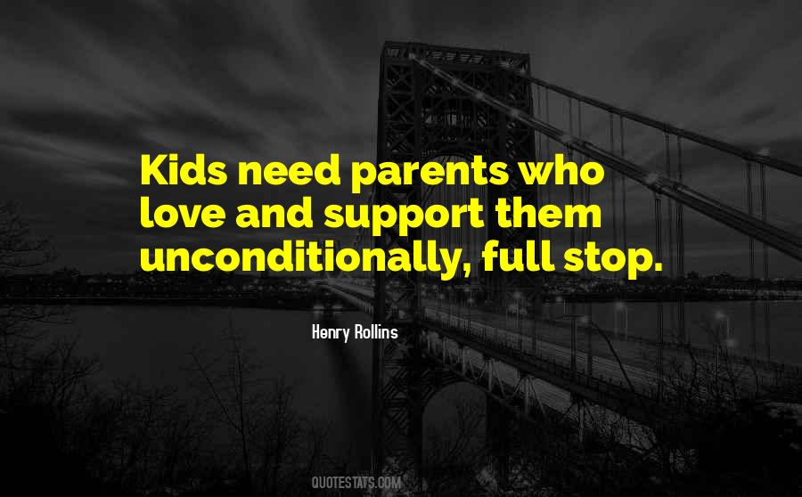 The Kids Who Need The Most Love Quotes #89308