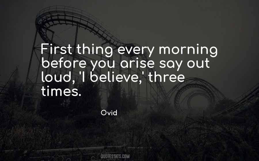 When You Arise In The Morning Quotes #1010760