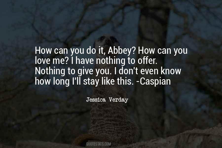 I Have Nothing To Offer You Quotes #624413